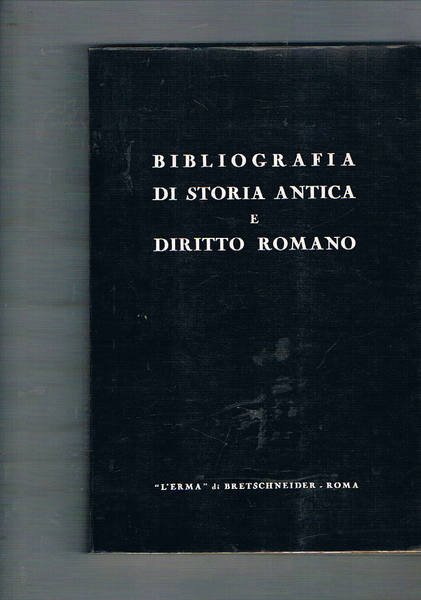 Bibliografia di storia antica e diritto romano.