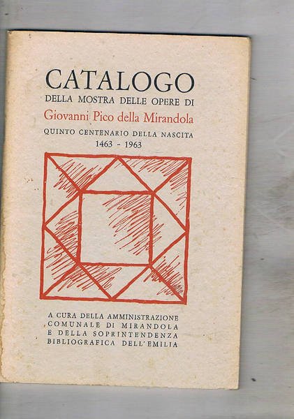 Catalogo della mostra delle opere di Giovanni Pico della Mirandola. …