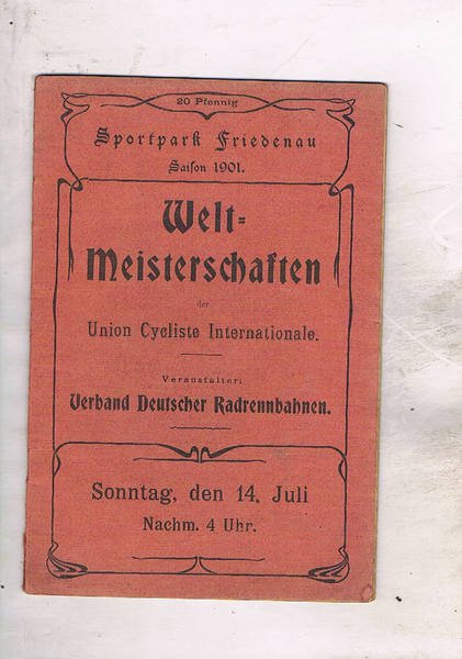 Welt=Meisterschaften der Union Cycliste Internationale. Veranstalter: Verband Deutsncher Radrennbahnen. Gare …