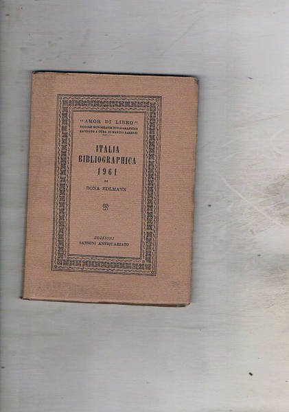 Italia bibliografica 1961. Repertorio delle opere di bibliografia e delle …