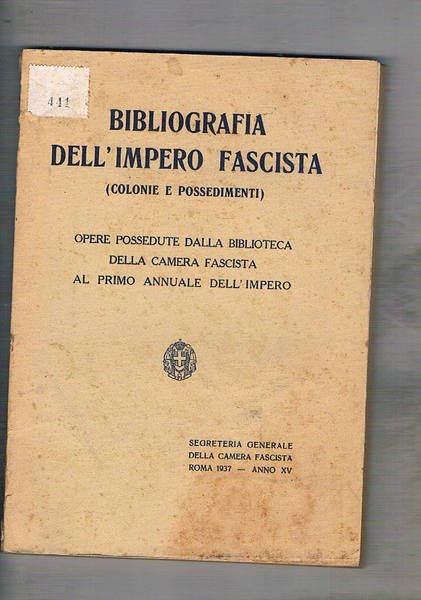 Bibliografia dell'Impero Fascista (colonie e possedimenti) opere possedure dalla camera …