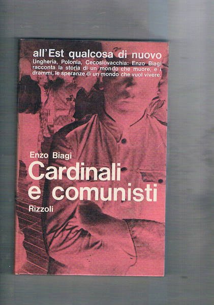 Cardinali e comunisti. All'Est qualcosa di nuovo: Ungheria, Polonia, Cecoclovacchia…