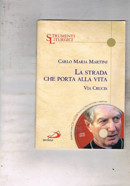 La Strada che porta alla vita. Via Crucis.