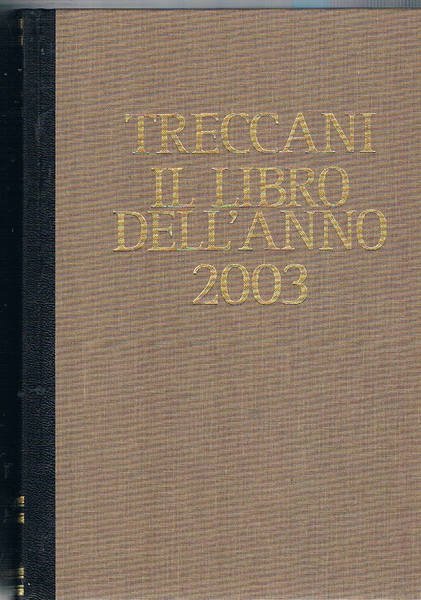 Il libro dell'anno 2003. Fatti e vicende nel mondo.