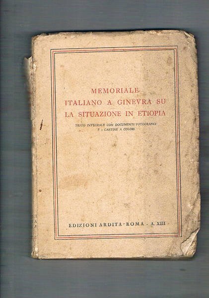 Memoriale italiano a Ginevra su la situazione in Etiopia. Testo integrale con documenti fotografici e 2 cartine a colori.