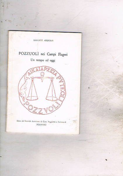 Pozzuoli nel Campi Flegrei. Un tempo ed oggi.