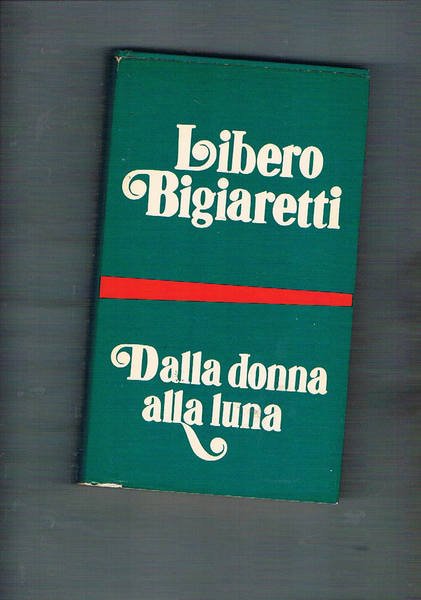 Dalla donna alla luna. Prima edizione.