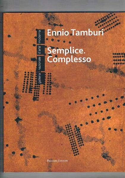 Ennio Tamburi semplice complesso. mostra fatta alla Galleria nazionale d'Arte …