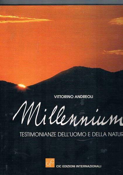 Millennium. Testimonianze dell'uomo e della natura.