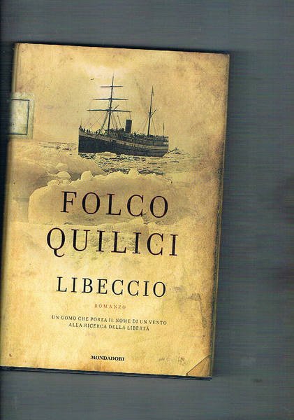 Libeccio. Romanzo.