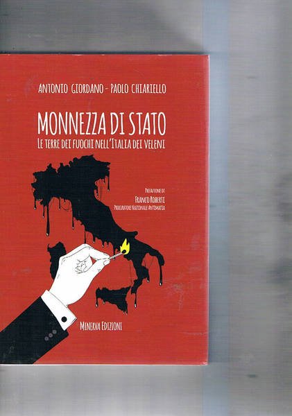 Monnezza di stato. Le terre dei fuochi nell'Italia dei veleni.