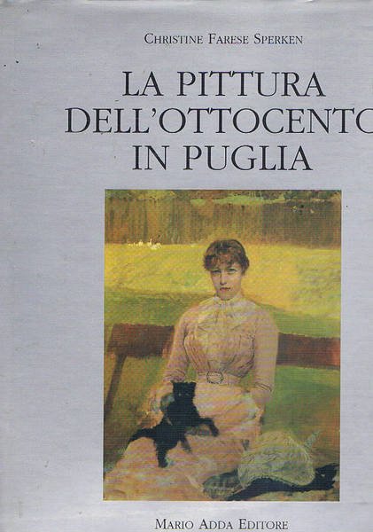 La pittura dell'ottocento in Puglia. I protagonisti, le opere, i …