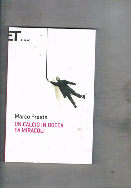 Un calcio in bocca fa miracoli.