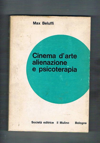 Cinema d'arte alienazione e psicoterapia. Contributo ad una indagine sul …