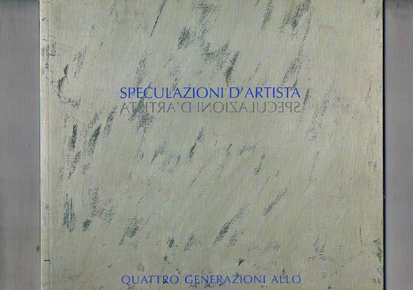 Speculazioni d'artista. Quattro generazioni allo specchio. Mostra fatta a Roma …