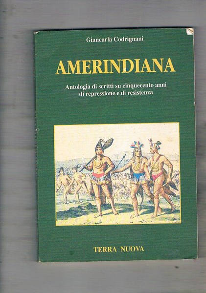 Amerindiana. Antologia di scritti su cinquecento anni di repressione e …