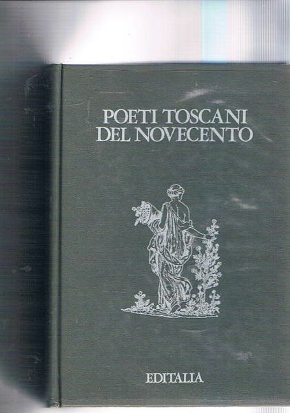 Poeti toscani del novecento. Presentazione di Mario Guidotti.