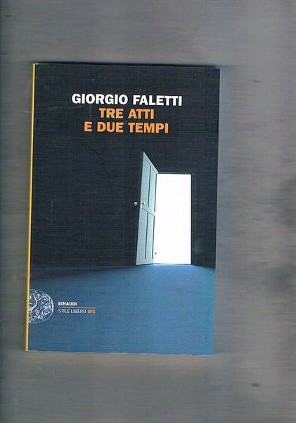 Tre atti e due tempi.