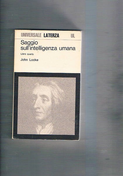 Saggio sull'intelligenza unana. Libro IV° della conoscenza e delle probabilità.