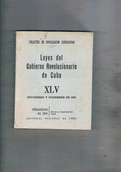 Leyes del Gobierno Provisional de la Revolucion de Cuba XLV …