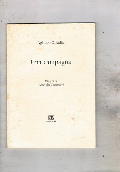 Una campagna. Poesie con disegni di Arnoldo Ciarrocchi.