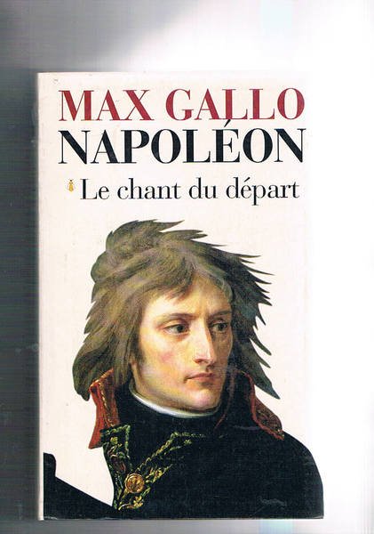 Napoleon Le chant du départ. Volum primo dell'opera. | Immagine principale