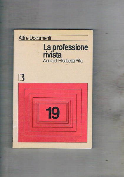 La professione rivista. I periodici italiani e stranieri di biblioteconomia.