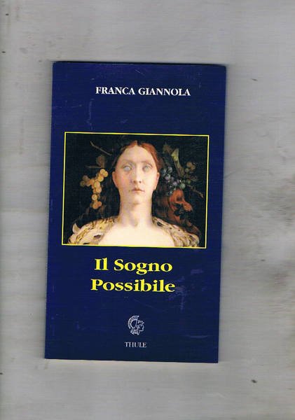 Il sogno possibile. Con una nota introduttiva di Maria Luisa …