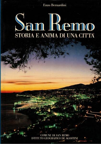 San Remo, storia e anima di una città.