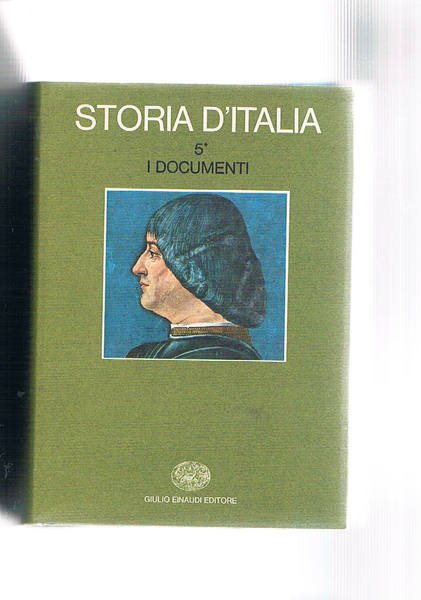 Storia d'Italia vol. 5° tomo I-II° I documenti. Coll. Bibl. …