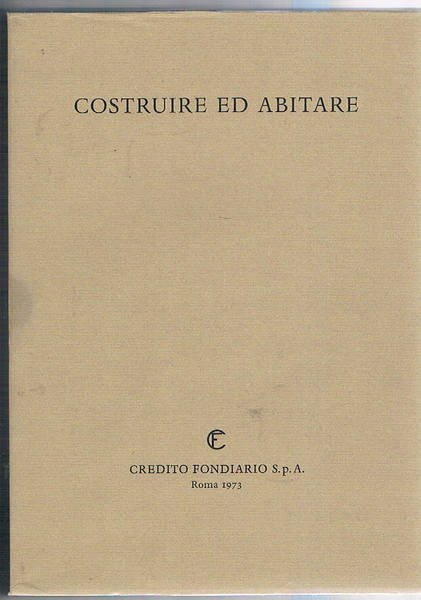 Costruite ed abitare: aspetti, problemi, prospettive. Vol. I-III.