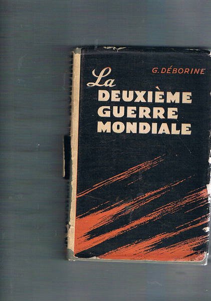 La deuxieme guerre mondiale. Etude politique et militaire sous la …