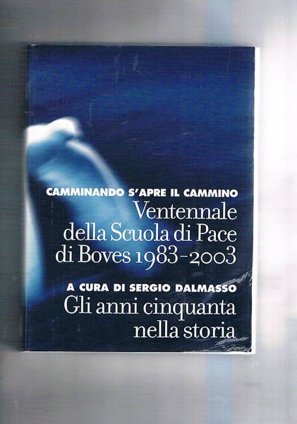 Ventennale della Scuola di pace di Boves 1983-2003. Gli anni …