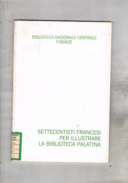 Settecentisti francesi per illustrare la biblioteca Palatina. Catalogo della mostra …
