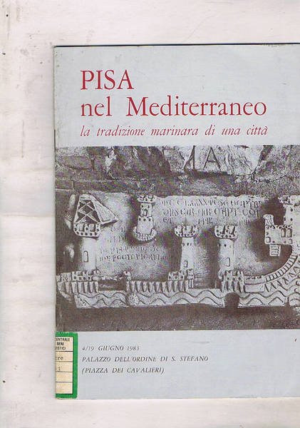Pisa nel Mediterraneo, la tradizione marinara di una città. Catalogo …