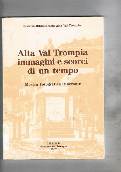 Alta Val Trompia immagini e scorci di un tempo. Mostra …