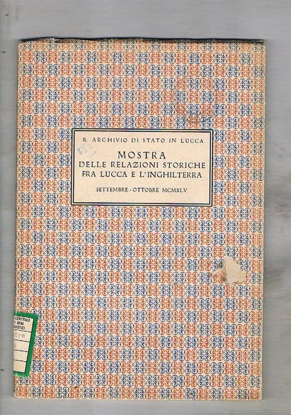 Mostra delle relazioni storiche fra Lucca e l'Inghilterra, settembre - …