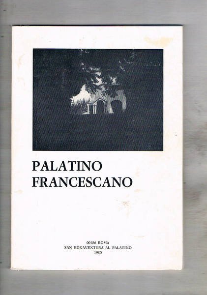 Palatino francescano contiene: San Francesco d'Assissi nella valle Santa di …