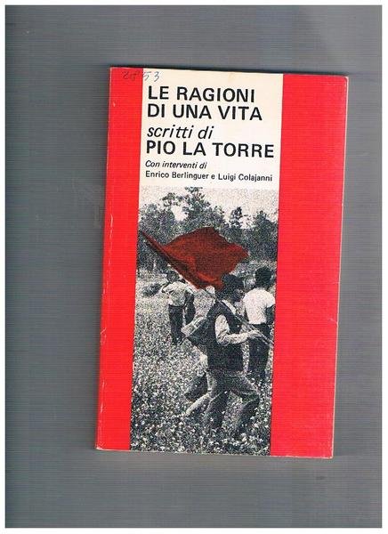 Le ragioni di una vita, con interventi di Enrico Berlinguer …