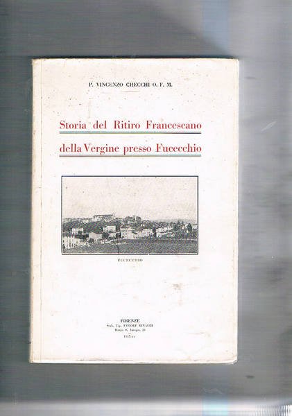 Storia del Ritiro Francescano della Vergine presso Fucecchio.