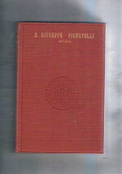 Il beato Giuseppe Pignatelli della compagnia di Gesù 1837 - …