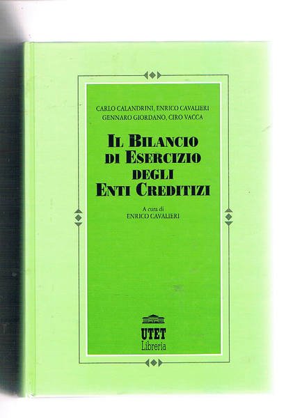 Il bilancio di esercizio degli Enti Creditizi.