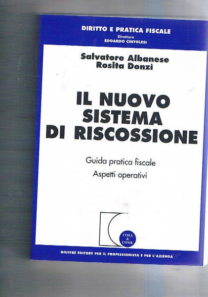 Il nuovo stistema di riscosisione. Guida pratica fiscale e aspetti …