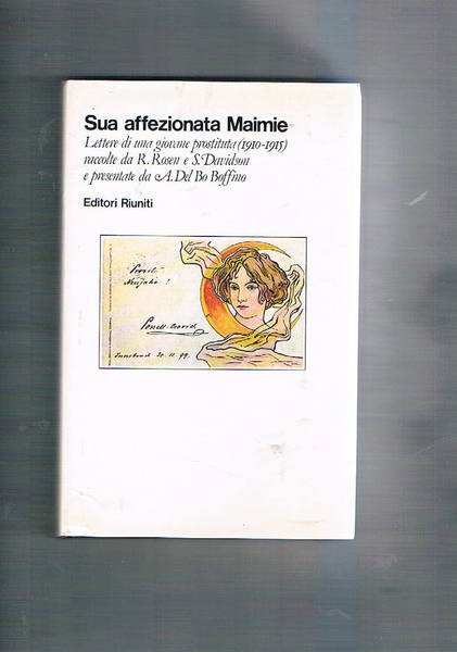 Sua affezionata Maimie. Lettere di una giovane prostituta (1910-1915). Presentate …