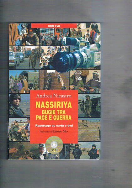 Nassiriya bugie tra pace e guerra. Reportage su carta e …