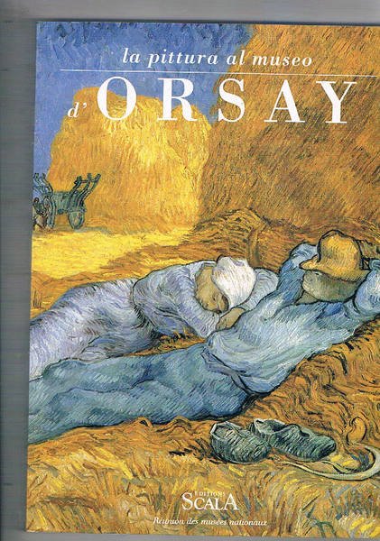 La pittura al Museo d'Orsay. Testi di Michel Laclotte, Geneviève …