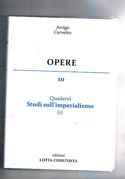 Opere vol. X-XI quaderni Studi sull'imperialismo vol. I-II.