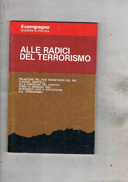 Alle radici del terrorismo. Relaz. alla direz. del partito nel …