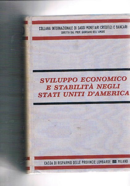 Sviluppo economico e stabilità negli Stati Uniti d'America. Coll. Internazionale …
