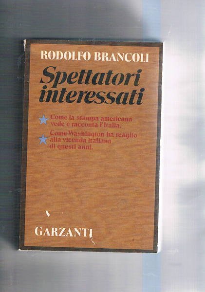 Sperratori interessati. Come la stampa americana vede e racconta l'Italia; …